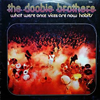 LP The Doobie Brothers ‎– What Were Once Vices Are Now Habits (Deska v pěkném stavu, pár jemných vlásenek. Obal lehce obnošený s oděrkami na hranách.)