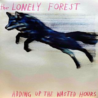 LP The Lonely Forest – Adding Up The Wasted Hours (Včetně přílohy. Deska i obal jsou v krásném a lesklém stavu. Na čelní straně obalu je jeden dlouhý vlásenkovitý škrábanec viz foto. Na desce pouze pár ultra-jemných vlásenek pod ostrým světlem.)