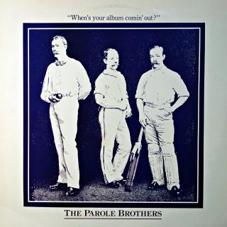 LP The Parole Brothers ‎– When's Your Album Comin' Out? (Deska mírně ohraná)