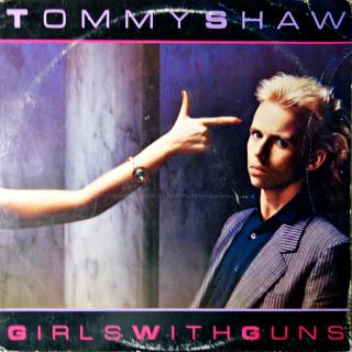 LP Tommy Shaw ‎– Girls With Guns (Deska mírně ohraná. Obal má vytlačený obrys kotouče a obroušené hrany.)