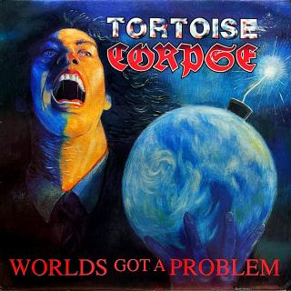 LP Tortoise Corpse – World's Got A Problem (Včetně orig. vnitřní obal s potiskem. Velmi pěkný stav i zvuk!)