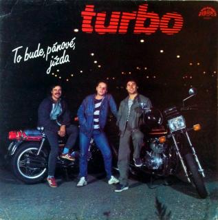 LP Turbo ‎– To Bude, Pánové, Jízda (Deska je mírně ohraná, mnoho vlásenek. Hraje fajn, dobrý zvuk, jen mírný praskot v tichých pasážích. Obal je v dobrém stavu, jen lehké stopy používání.)