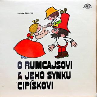 LP Václav Čtvrtek ‎– O Rumcajsovi A Jeho Synku Cipískovi (Pěkný stav i zvuk!)