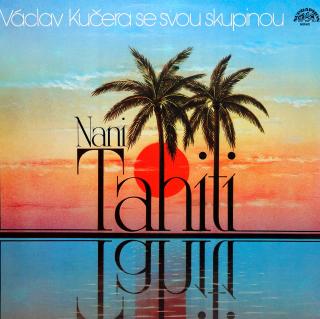 LP Václav Kučera Se Svou Skupinou ‎– Nani Tahiti (Top stav i zvuk!)