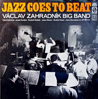 LP Václav Zahradník Big Band ‎– Jazz Goes To Beat (Deska je v krásném stavu. Na obalu jen velmi lehké stopy používání. Stereo. Club Edition.)