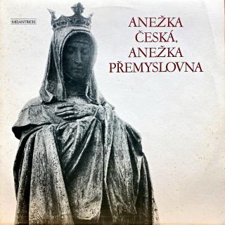 LP Various – Anežka Česká, Anežka Přemyslovna (Deska je v bezvadném a lesklém stavu, pravděpodobně nehraná. Obal je taky ve velmi dobrém stavu, jen drobné stopy používání.)