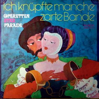 LP Various ‎– Ich Knüpfte Manche Zarte Bande - Operettenstarparade (Deska i obal jsou ve velmi dobrém stavu.)