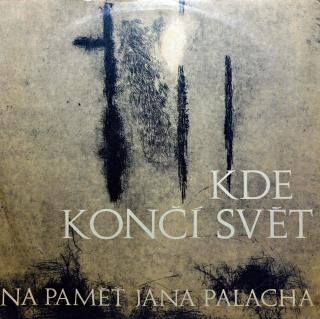LP Various ‎– Kde Končí Svět (Na Paměť Jana Palacha) (Deska jen lehce ohraná. Hraje fajn, mírný praskot v záznamu. Obal lehce obnošený.)
