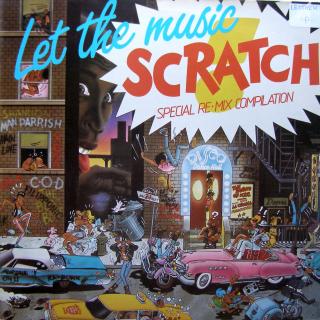 LP Various ‎– Let The Music Scratch ((1984) KOMPILACE, MIXOVÁNO)