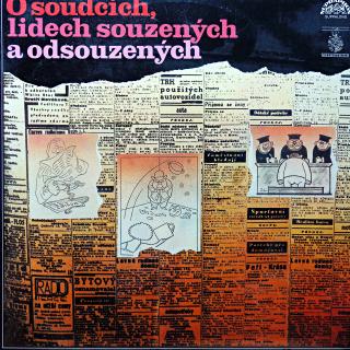 LP Various ‎– O Soudcích, Lidech Souzených A Odsouzených (Deska v pěkném stavu, jen pár vlásenek. Bezvadný a čistý zvuk. Obal je v krásném stavu.)