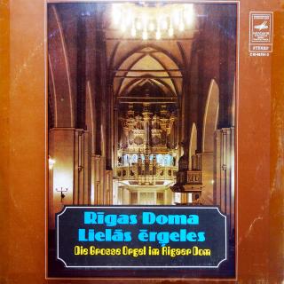 LP Various ‎– Rigas Doma Lielás Érgeles = Die Grosse Orgel Im Rigaer Dom (Deska v pěkném stavu. Obal mírně obnošený.)