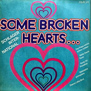 LP Various – Some Broken Hearts... - Schlager International (Deska i obal jsou v bezvadném a lesklém stavu. Pravděpodobně nehrané.)