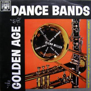 LP Various - The Golden Age Of The Dance Bands (The Poll Winners Of 1940 - Glenn Miller ● Tommy Dorsey ● Harry James (2) ● Benny Goodman ● Artie Shaw ● Jimmy Dorsey (1965) KOMPILACE )