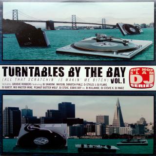 LP Various ‎– Turntables By The Bay (All That Scratchin' Is Makin' Me Bitch) (ALBUM (US, 2001 Turntablism) VELMI DOBRÝ STAV)