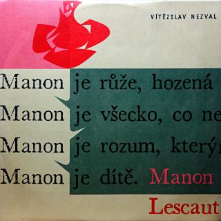 LP Vítězslav Nezval ‎– Manon Lescaut (Deska je v dobrém a lesklém stavu s několika povrchovými oděrkami. Hraje fajn, jen občas jemný lupanec. Obal je v krásném stavu.)