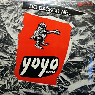 LP Yo Yo Band ‎– Do Bačkor Ne ... (Na desce pouze jemné vlásenky. Obal v perfektním stavu.)