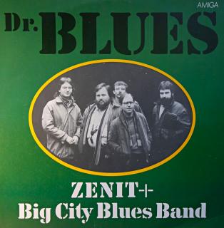 LP Zenit + Big City Blues Band ‎– Dr. Blues (Deska jen lehce ohraná s jemnými vlásenkami. Stále velmi dobrý zvuk. Obal v perfektní kondici.)