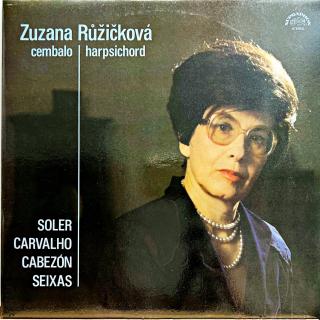 LP Zuzana Růžičková, Soler, Carvalho, Cabezón, Seixas – Cembalo = Harpsichord (Top stav i zvuk!)