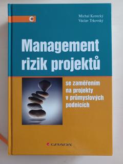 Management rizik projektů (se zaměřením na projekty v průmyslových podnicích)