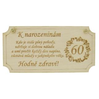 Dřevěná cedulka "K 60. narozeninám hodně zdraví" 20 cm (Dřevěné přání k narozkám)