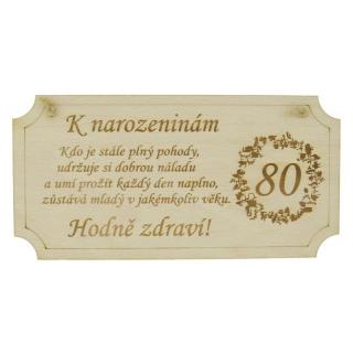 Dřevěná cedulka "K 80. narozeninám hodně zdraví" 20 cm (Dřevěné přání k narozkám)
