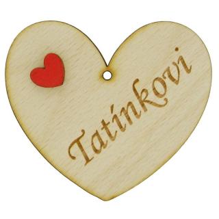 Dřevěné srdíčko pro Tatínka 8 cm (Srdce Tatínkovi)