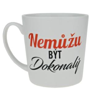 Hrnek "Nemůžu bý dokonalý..." 0,48l (Porcelánový hrnek s potiskem)