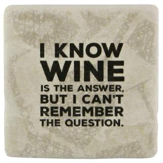Mramorový podtácek "I know wine is the answer" 10 x 10 cm (I know wine is the answer)