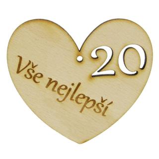 Přání Srdce Vše nejlepší 20 let (Dřevěné srdíčko k 30. narozeninám)