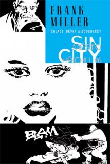 Sin City 06 - Chlast, děvky a bouchačky (brož.)