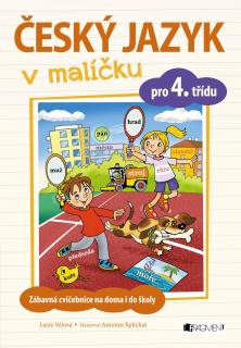 Český jazyk v malíčku pro 4. třídu (Zábavná cvičebnice na doma i do školy)