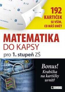 Matematika do kapsy pro 1. stup. ZŠ (192 kartiček se vším, co máš umět)