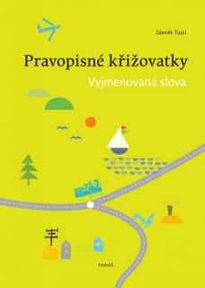 Pravopisné křižovatky - Vyjmenovaná slova (Pro 1. stupeň ZŠ)