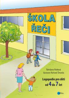 Škola řeči (Logopedie pro děti od 4 do 7 let - Bohdana Pávková)