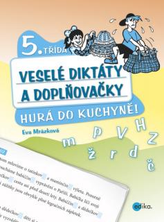 Veselé diktáty a doplňovačky - Hurá do kuchyně! (5. třída)