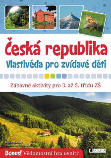 Vlastivěda pro zvídavé děti - Česká republika (Zábavné aktivity pro 3.-5. třídu ZŠ)