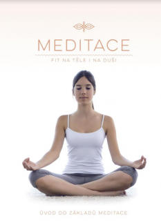 Dárek k nákupu nad 500,- Meditace - fit na těle i na duši (úvod do základů meditace)