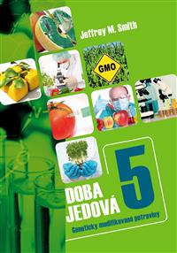 Doba jedová 5 - Geneticky modifikované potraviny