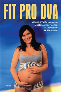 Fit pro dva - oficiální YMCA průvodce těhotenským