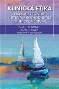 Klinická etika - Praktický přístup k etickým rozhodnutím v klinické medicíně