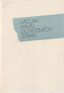 DO RŮZNÝCH STRAN (autor: Václav Havel)