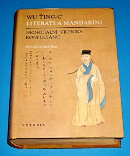 LITERÁTI A MANDARÍNI: NEOFICIÁLNÍ KRONIKA KONFUCIÁNŮ (autor: Wu Ťing-C´)