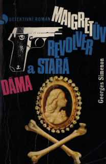 MAIGRETŮV REVOLVER / MAIGRET A STARÁ DÁMA (autor: Georges Simenon)