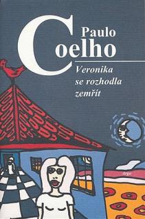 VERONIKA SE ROZHODLA ZEMŘÍT (autor: Paulo Coelho)
