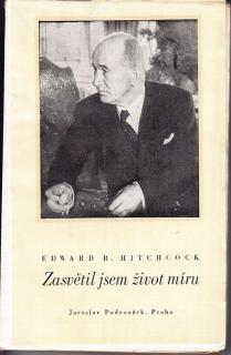 ZASVĚTIL JSEM ŽIVOT MÍRU (ŽIVOTOPIS EDVARDA BENEŠE) (autor: Edvard B. Hitchcock)