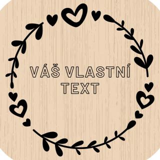 Dřevěný podtácek - Valentýn (vlastní text)