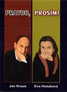 Pravdu, prosím! - Jan Kraus a Eva Holubová