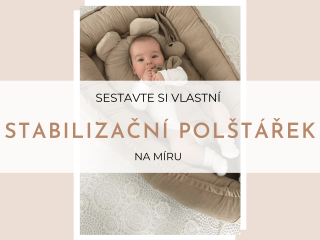 Polštářek pod hlavičku  Ušijte si svůj stabilizační polštářek na míru Typ polštářku: Podhlavníček s oušky
