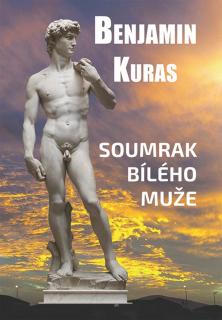 Benjamin Kuras: Soumrak bílého muže
