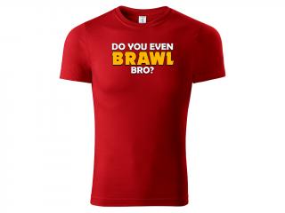 Tričko Do You Even Brawl - červené Velikost trička: M